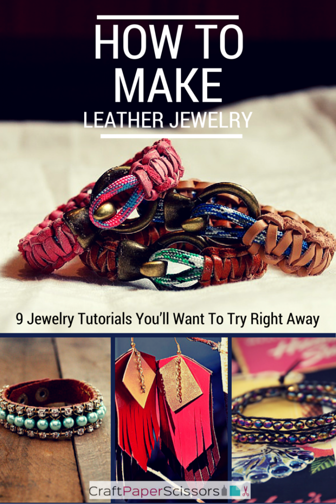 How To Make Leather Jewelry 9 Jewelry Tutorials You’ll Want To Try